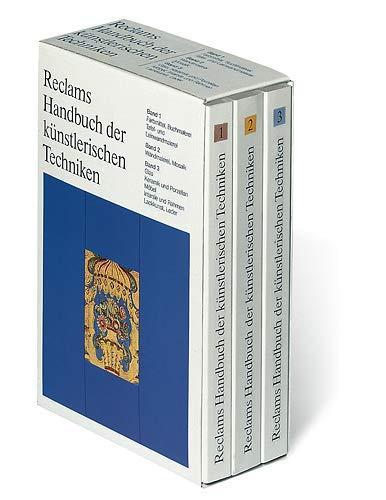 Reclams Handbuch der künstlerischen Techniken Bd. 1-3. Bd. 1: Farbmittel, Buchmalerei, Tafel- und Leinwandmalerei. Bd. 2: Wandmalerei, Mosaik. Bd. 3: Glas, Keramik und Porzellan, Möbel, Intarsie und Rahmen. Lackkunst, Leder., Albert Knoepfli