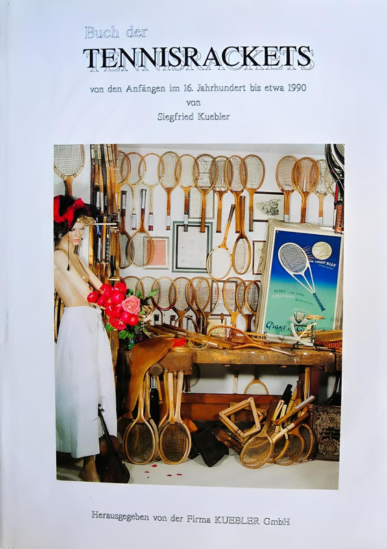 Buch der Tennisrackets: Von den Anfängen im 16. Jahrhundert bis etwa 1990, Lutz Lüttig, Siegfried Kuebler