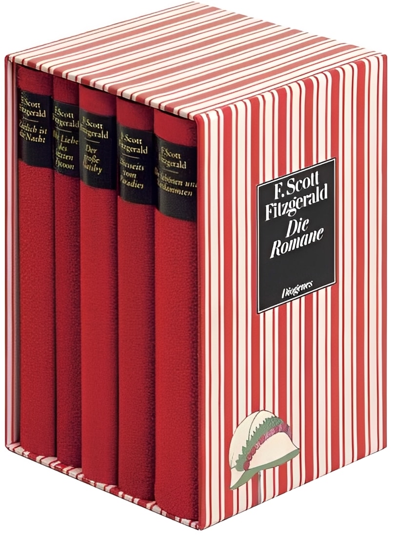 Die Romane: Diesseits vom Paradies / Der große Gatsby / Die Liebe des letzten Tycoon / Die Schönen und Verdammten / Zärtlich ist die Nacht