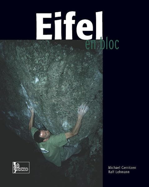 Eifel en bloc: Boulderführer, Michael Gerritzen, Ralf Lehmann