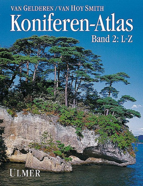 Koniferen- Atlas. 2 Bände.: Band 1: A - K, Band 2: L - Z, van Gelderen, van Hoy Smith