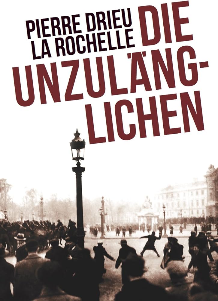 Die Unzulänglichen, Roman, Pierre Drieu la Rochelle, Benedikt Kaiser, Pierre Andreu, Gerhard Heller