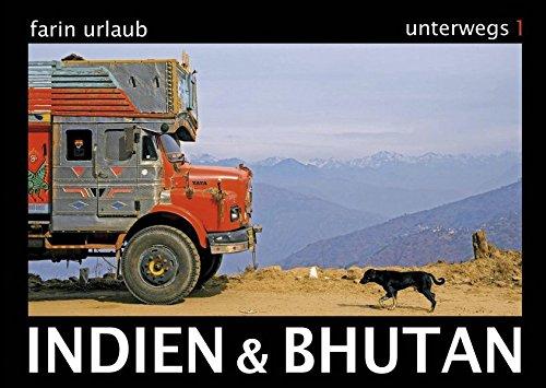 Indien & Bhutan - Unterwegs 1 - Fotografien (1. Aufl. limitiert, nummeriert und von Farin Urlaub handsigniert), Farin Urlaub