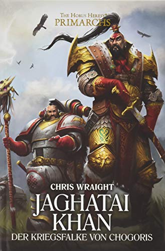 Jaghatai Khan: Der Kriegsfalke von Chogoris (The Horus Heresy: Primarchs), Chris Wraight