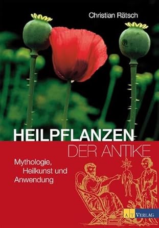 Heilpflanzen der Antike: Mythologie, Heilkunst und Anwendung cover image