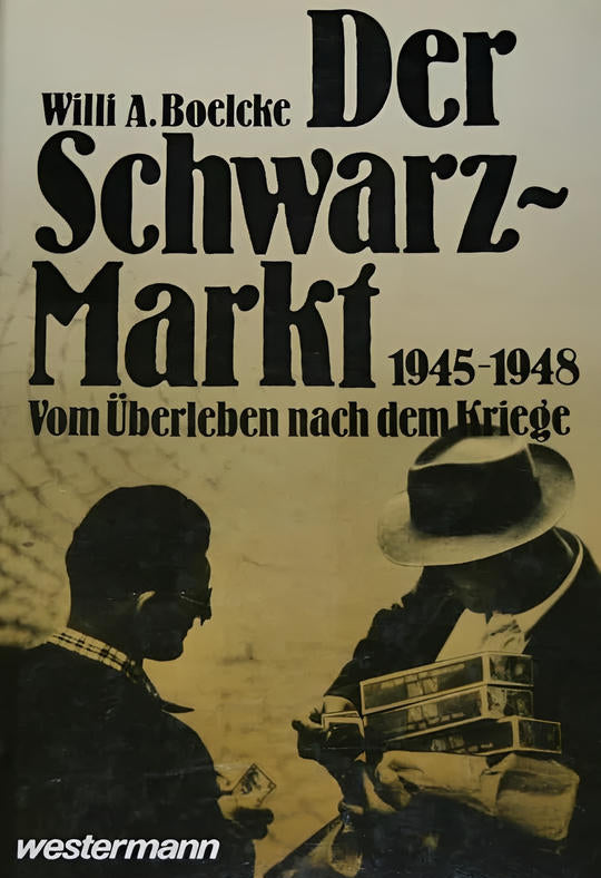 Der Schwarzmarkt 1945-1948: Überleben nach dem Kriege cover image