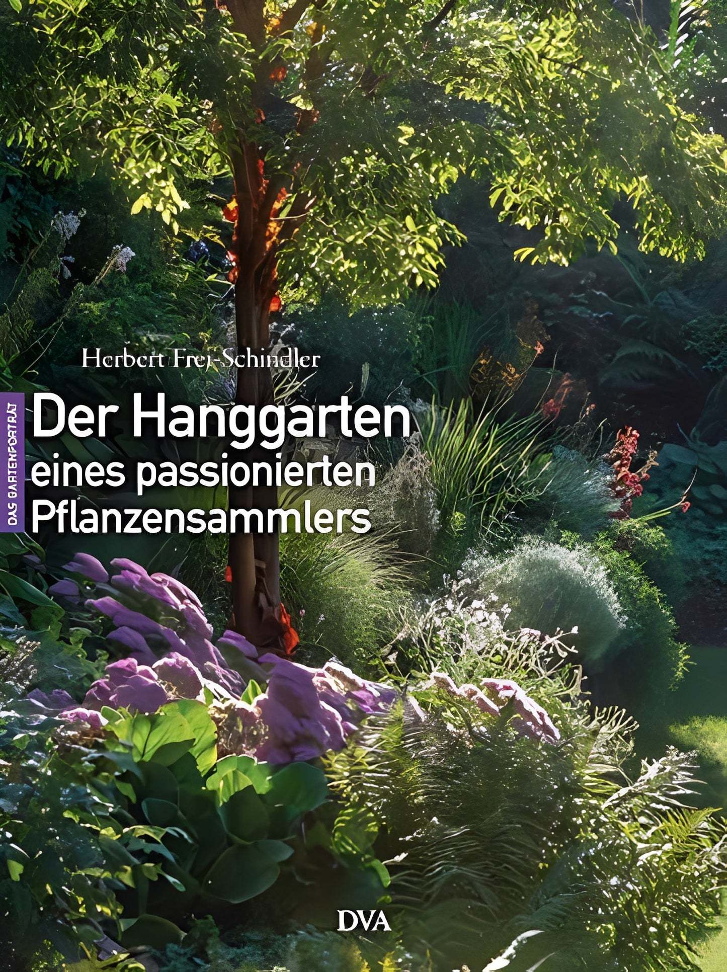 Der Hanggarten eines passionierten Pflanzensammlers: experimentell, naturnah, üppig