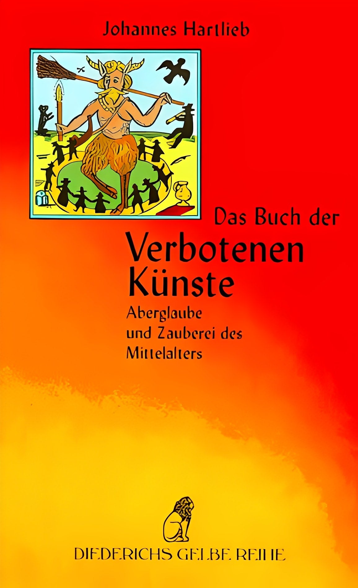 Das Buch der Verbotenen Künste: Aberglaube und Zauberei des Mittelalters