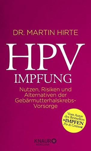 HPV Impfung: Nutzen, Risiken und Alternativen der Gebärmutterhalskrebs-Vorsorge