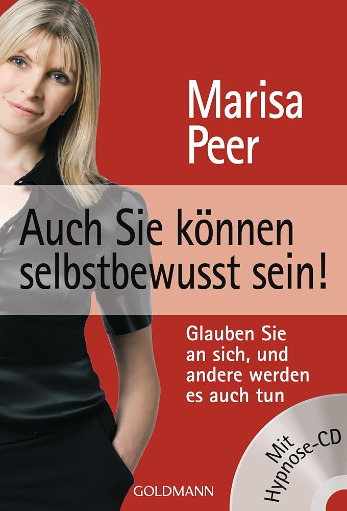 Auch Sie können selbstbewusst sein!: Glauben Sie an sich, und andere werden es auch tun: Glauben Sie an sich, und andere werden es auch tun. Deutsche Erstausgabe cover image