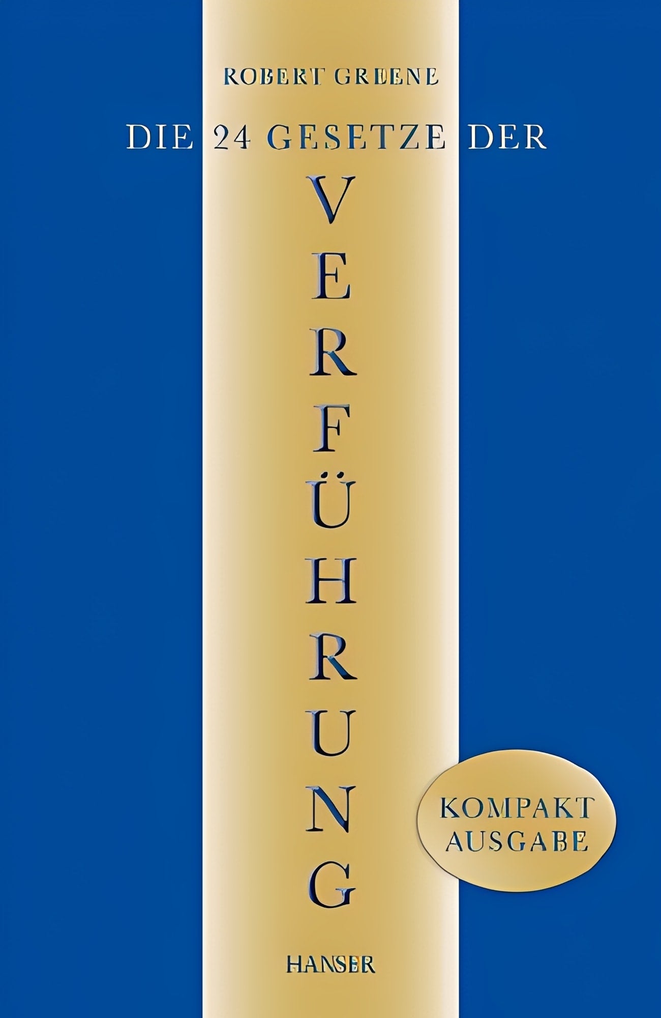 Die 24 Gesetze der Verführung: Kompaktausgabe, Robert Greene