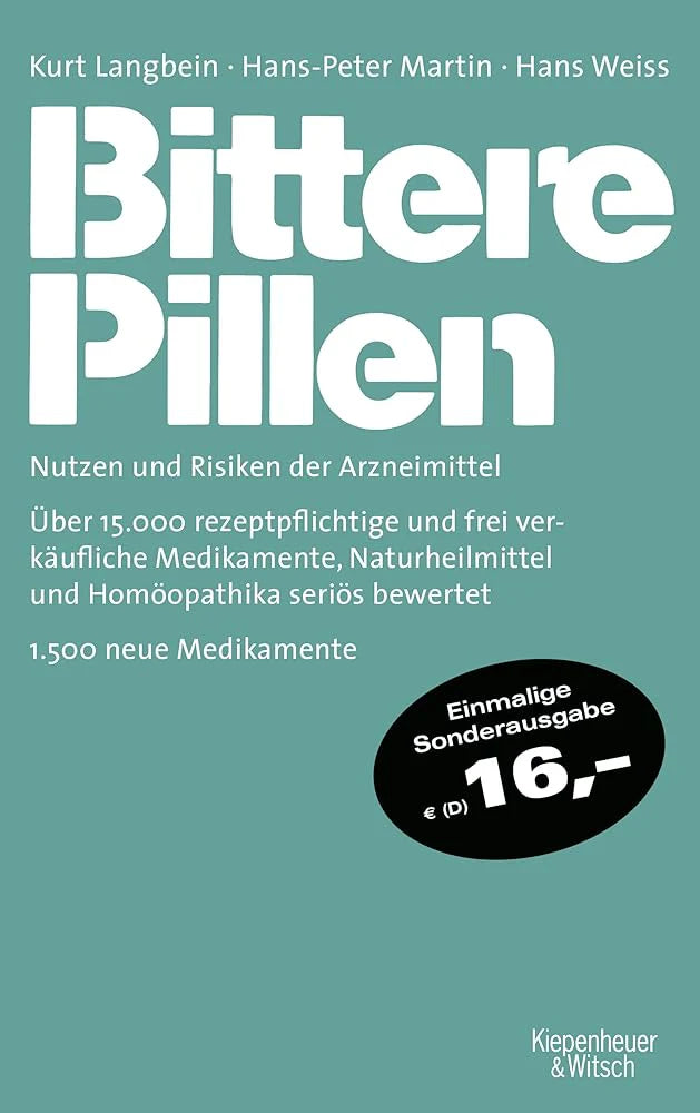 Bittere Pillen 2018-2020: Einmalige Sonderausgabe: Nutzen und Risiken der Arzneimittel, Kurt Langbein, Hans-Peter Martin, Hans Weiss