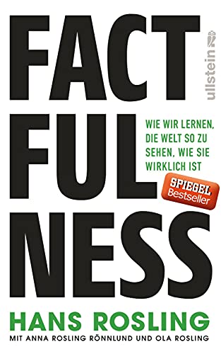 Factfulness: Wie wir lernen, die Welt so zu sehen, wie sie wirklich ist, Hans Rosling