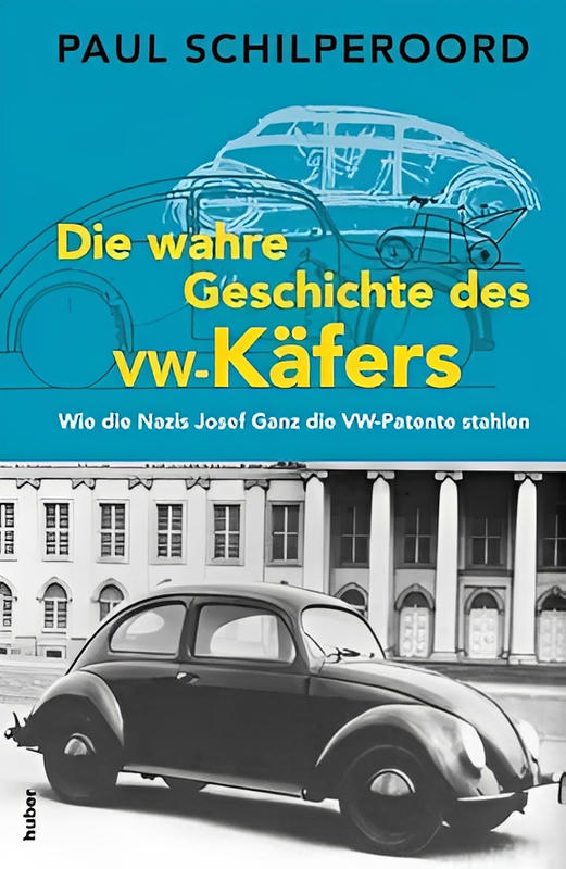 Die wahre Geschichte des VW-Käfers: Wie die Nazis Josef Ganz die VW-Patente stahlen cover image