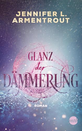 Glanz der Dämmerung: Roman (Götterleuchten)