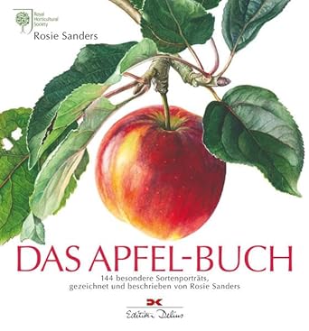 Das Apfel-Buch: 144 besondere Sorten, gezeichnet und beschrieben von Rosie Sanders: 144 besondere Sortenporträts. Hrsg.: Royal Horticultural Society cover image