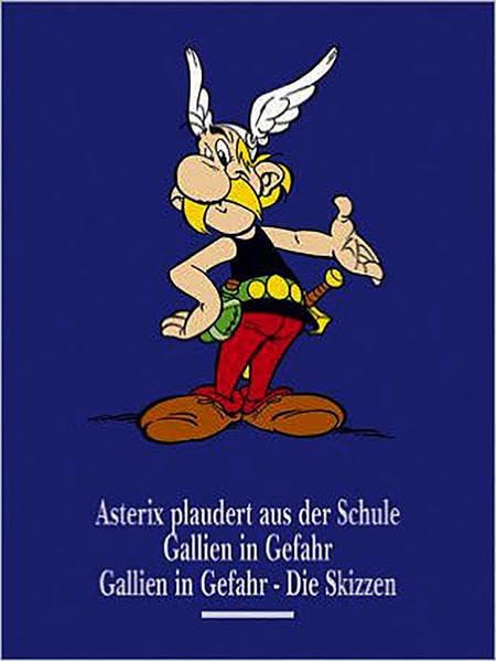 Asterix Gesamtausgabe 12: Asterix plaudert aus der Schule, Gallien in Gefahr, Die Skizzen