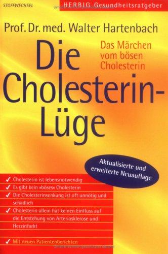 Die Cholesterin-Lüge. Das Märchen vom bösen Cholesterin