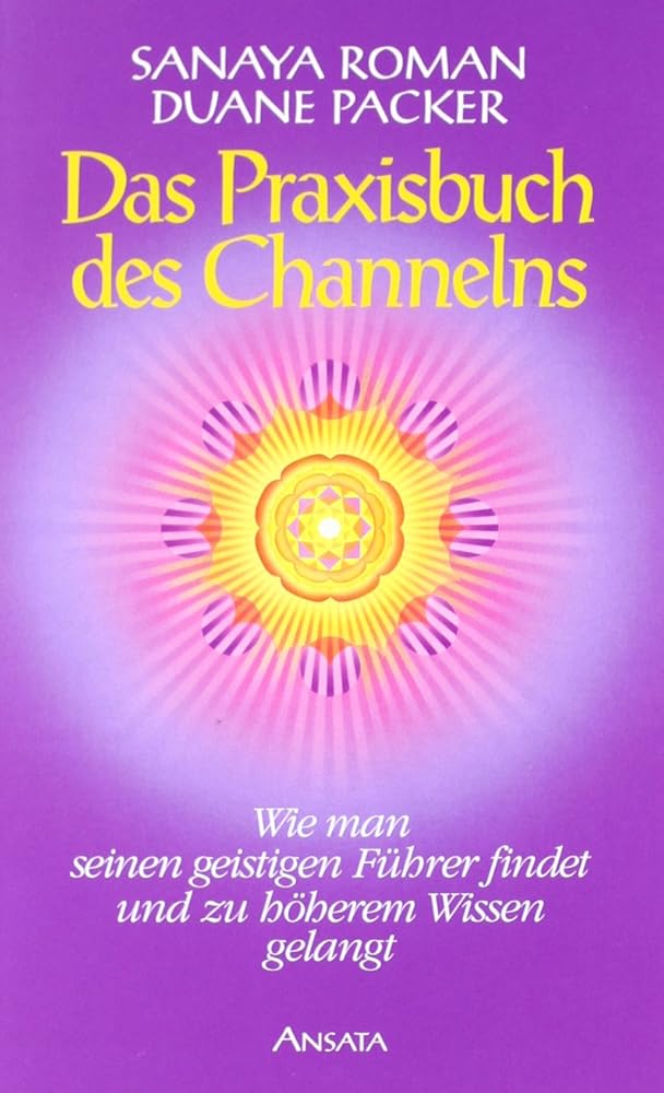 Das Praxisbuch des Channelns: Wie man seinen geistigen Führer findet und zu höherem Wissen gelangt cover image