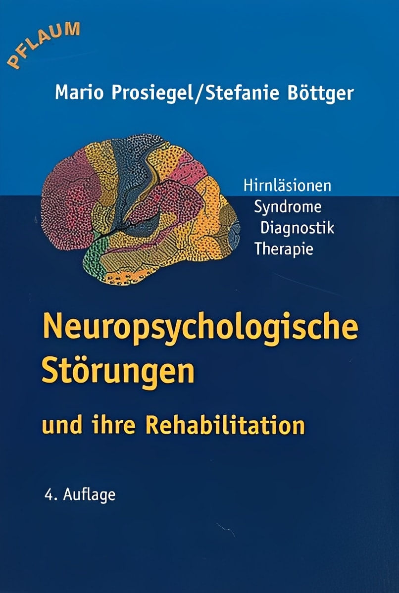 Neuropsychologische Störungen und ihre Rehabilitation: Hirnläsionen, Syndrome, Diagnostik, Therapie