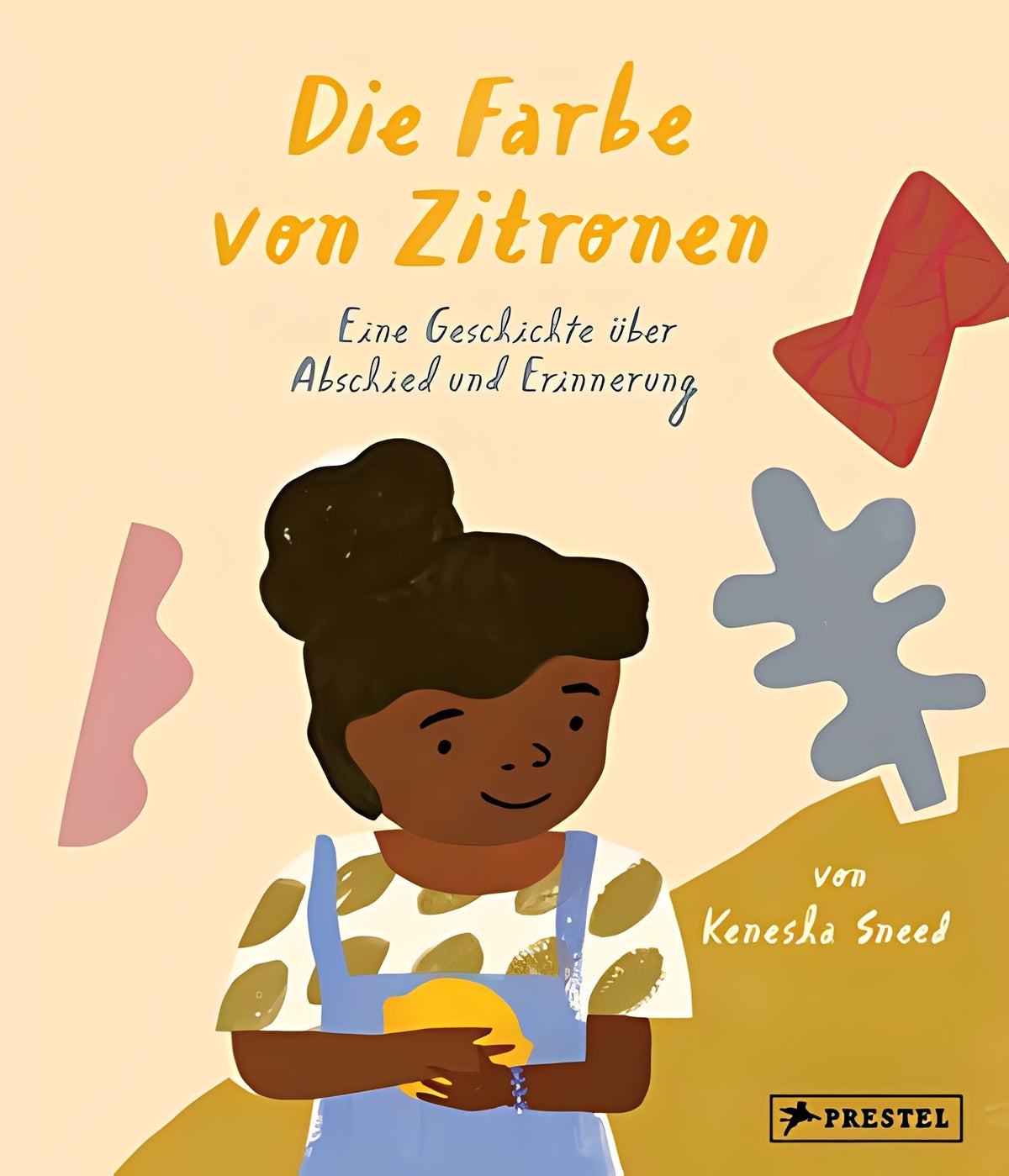Die Farbe von Zitronen: Eine Geschichte über Abschied und Erinnerung, Kenesha Sneed