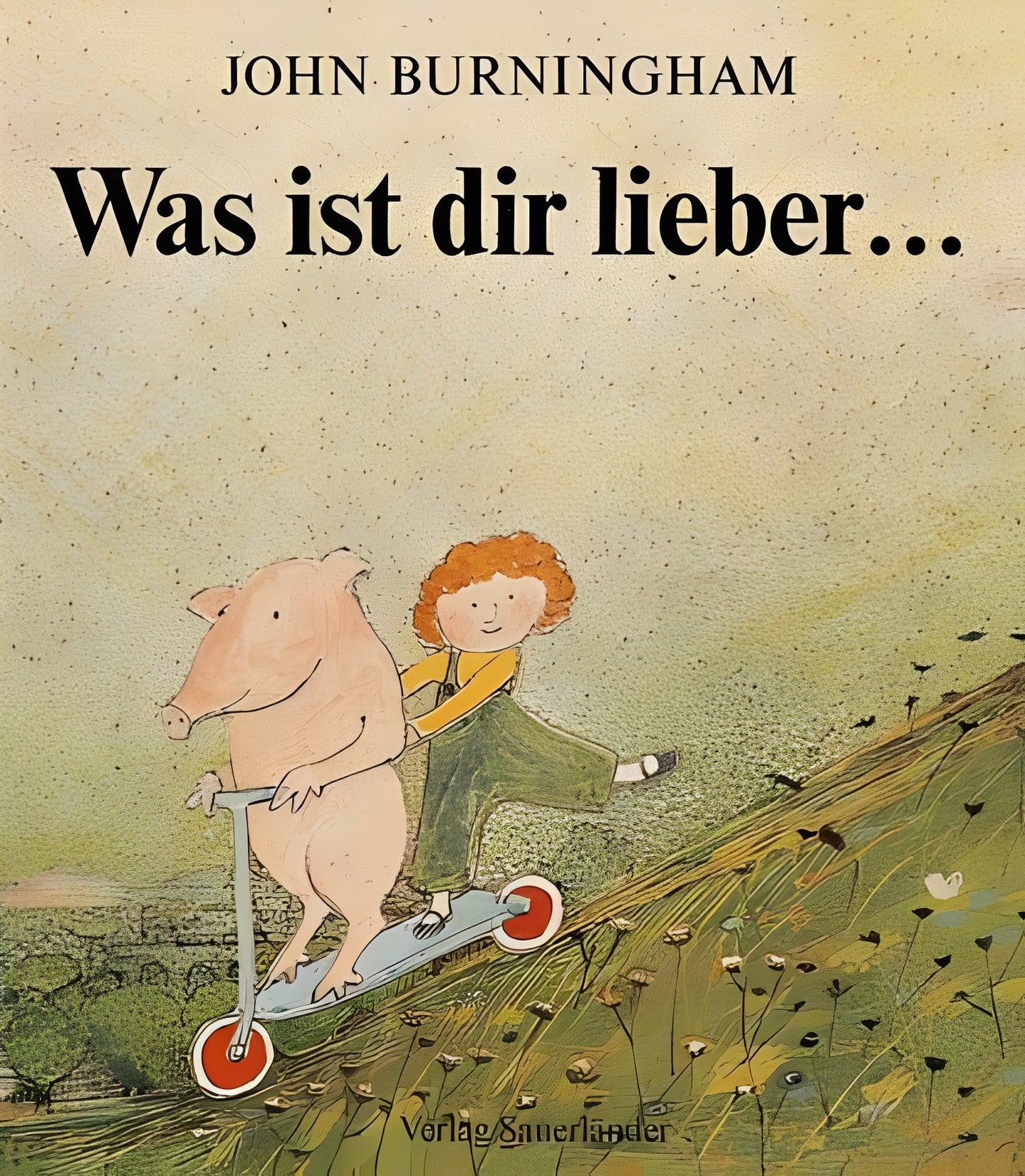 Was ist dir lieber . . .