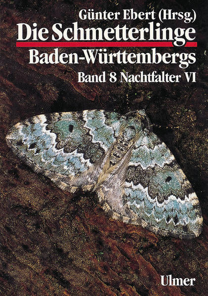 Schmetterlinge Baden-Württembergs Band 8 Nachtfalter VI, Günter Ebert