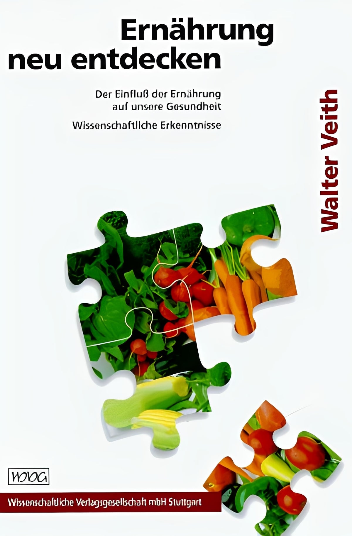 Ernährung neu entdecken - Der Einfluß der Ernährung auf unsere Gesundheit - Wissenschaftliche Erkenntnisse