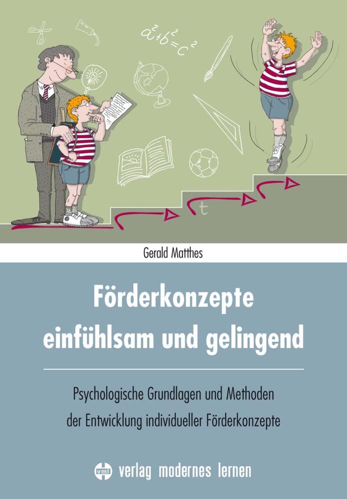 Förderkonzepte – einfühlsam und gelingend: Psychologische Grundlagen und Methoden der Entwicklung individueller Förderkonzepte