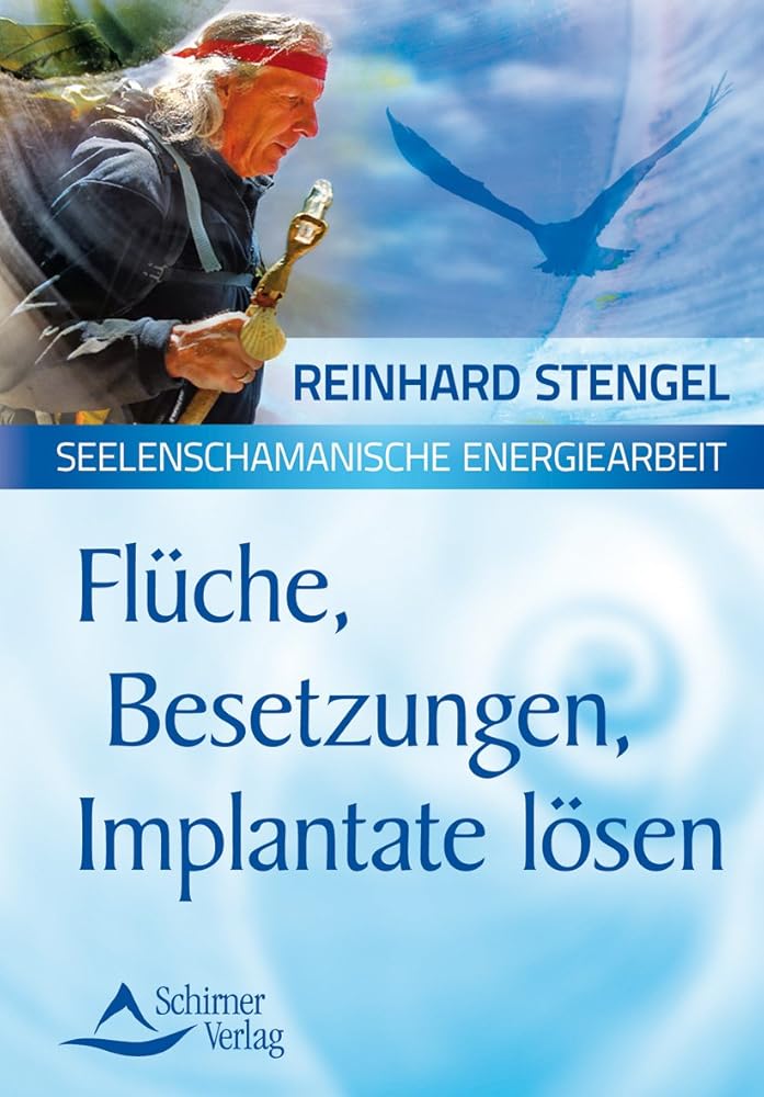 Flüche, Besetzungen, Implantate lösen: Seelenschamanische Energiearbeit cover image