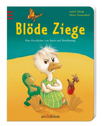 Blöde Ziege / Dumme Gans - Eine Geschichte von Streit und Versöhnung