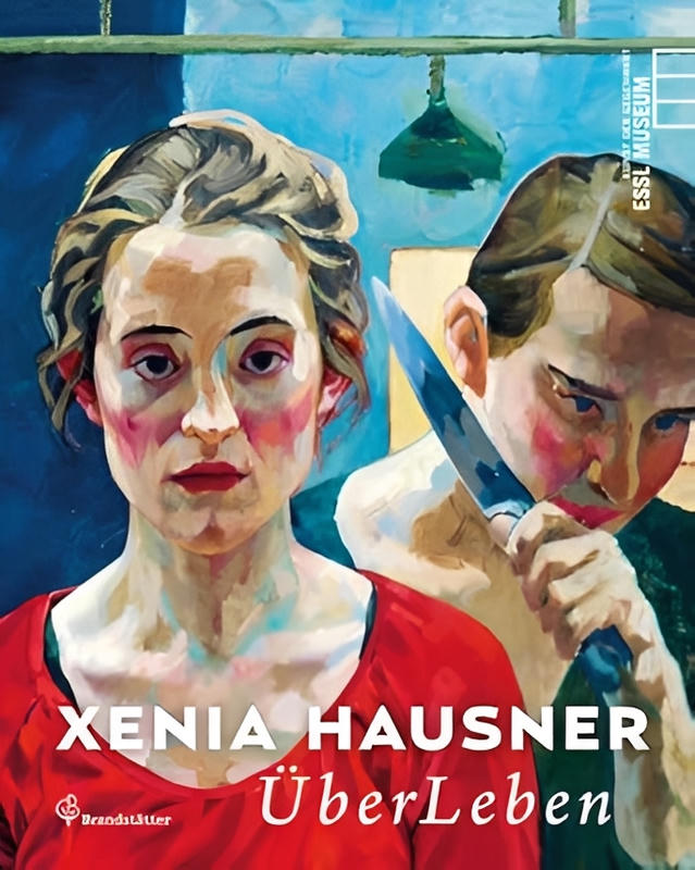 ÜberLeben - Xenia Hausner: Katalog zur Ausstellung im Essl Museum, Klosterneuburg/Wien 2012/13. Dtsch.-Engl. cover image