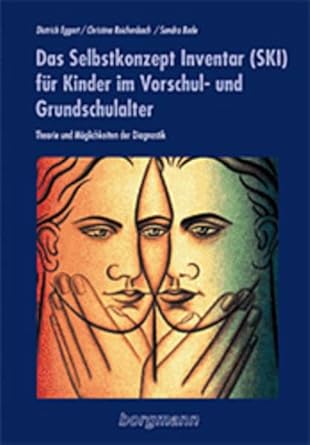 Das Selbstkonzept Inventar (SKI) für Kinder im Vorschul- und Grundschulalter: Theorie und Möglichkeiten der Diagnostik cover image