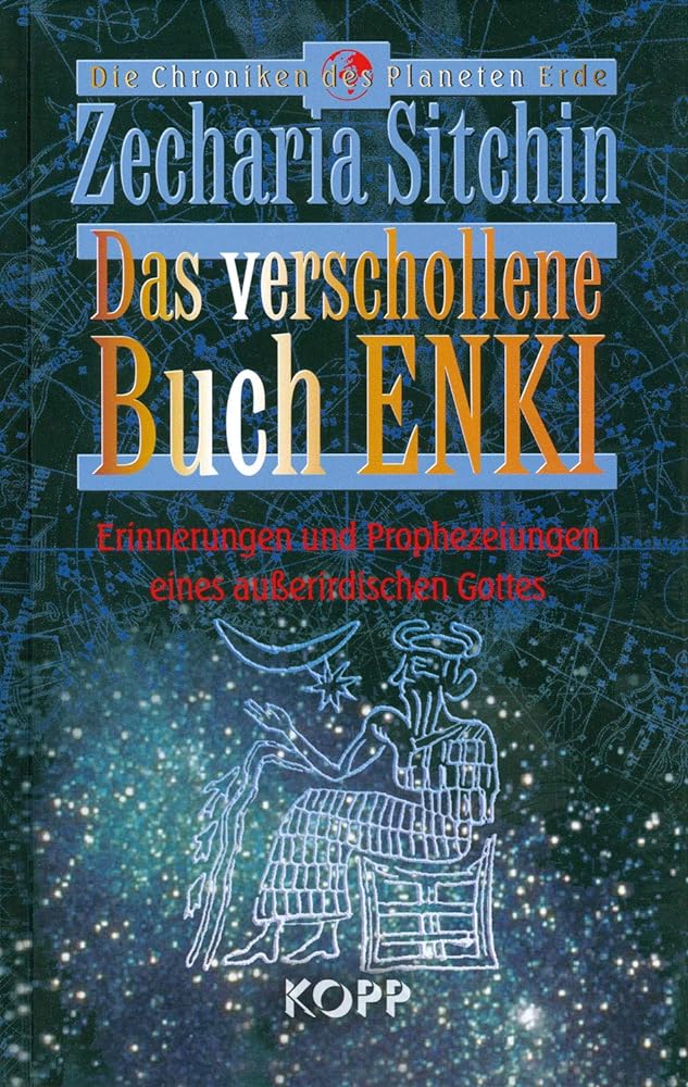 Das verschollene Buch ENKI: Erinnerungen und Prophezeiungen eines ausserirdischen Gottes, Zecharia Sitchin