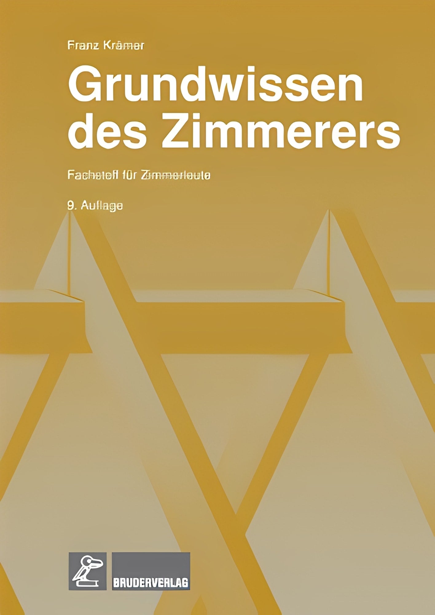 Grundwissen des Zimmerers: Fachstoff für Zimmerleute