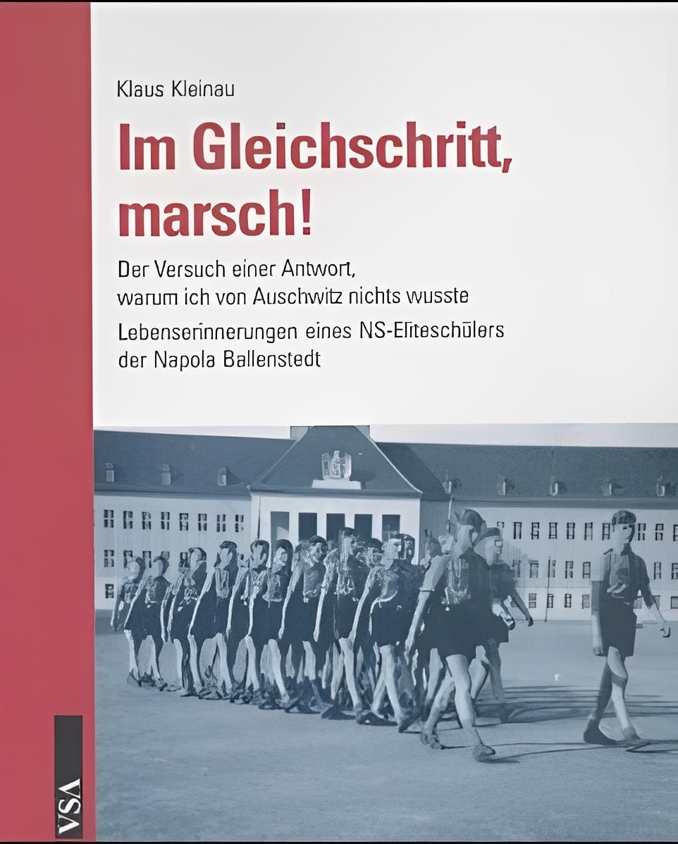 Im Gleichschritt, marsch!: Der Versuch einer Antwort, warum ich von Auschwitz nichts wusste. Lebenserinnerungen eines NS-Eliteschülers der Napola Ballenstedt