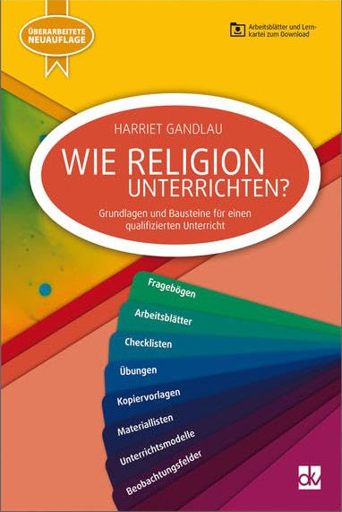 Wie Religion unterrichten? Grundlagen und Bausteine für einen qualifizierten Unterricht