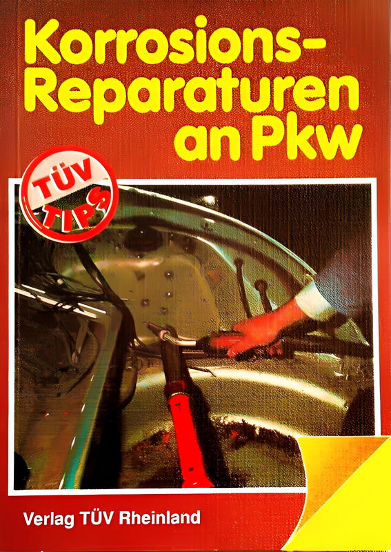 Korrosionsreparaturen an PKW, Hans G. Hirschberger, Ernst D. Jansen, Lothar Schulte