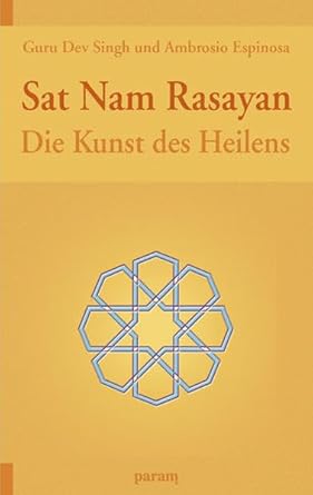 Sat Nam Rasayan: Die Kunst des Heilens cover image