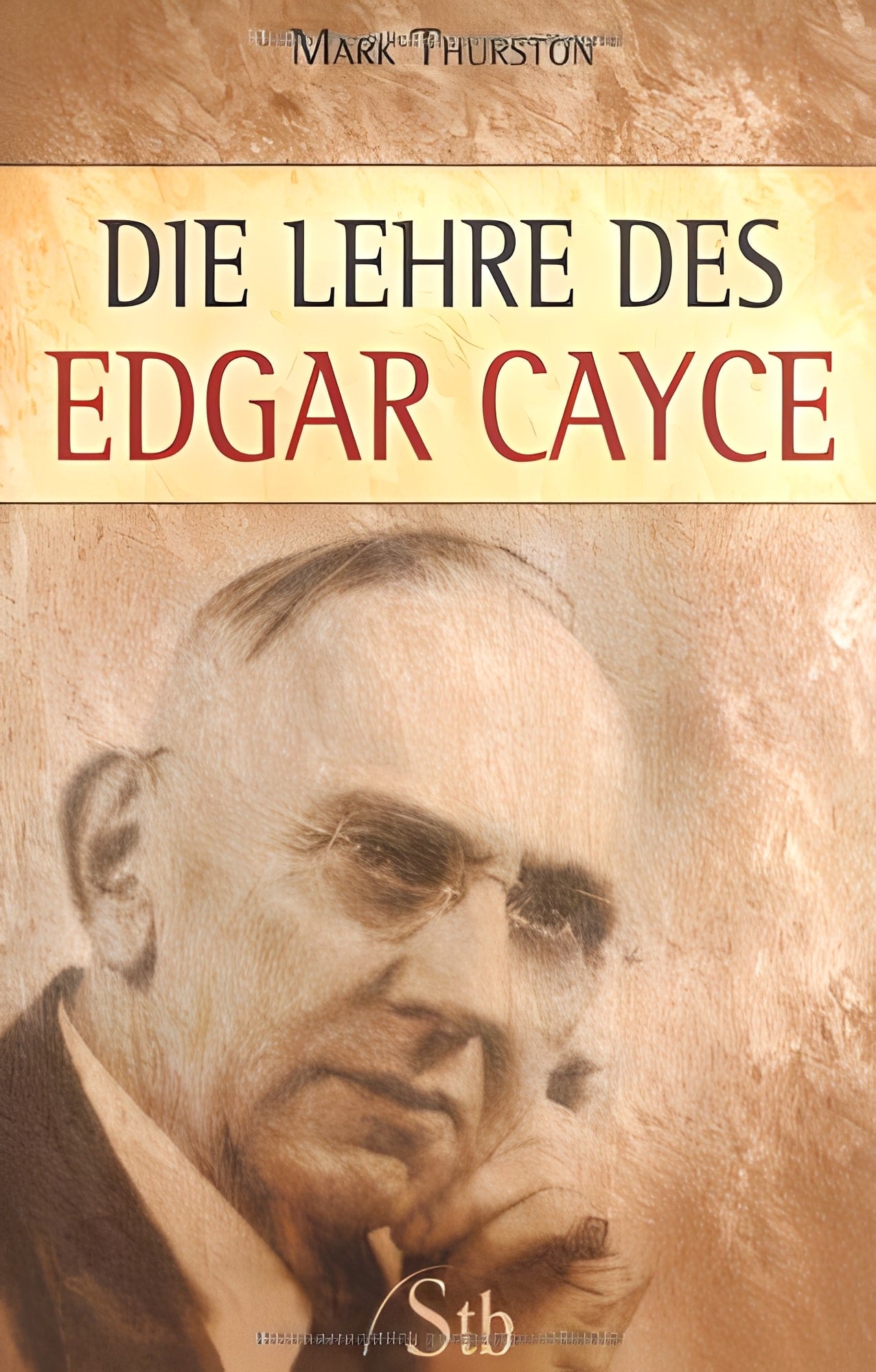 Die Lehre des Edgar Cayce, Mark Thurston
