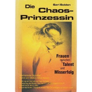 Die Chaosprinzessin: Frauen zwischen Talent und Misserfolg cover image