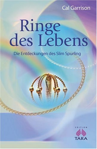 Ringe des Lebens: Die Entdeckungen des Slim Spurling, Cal Garrison