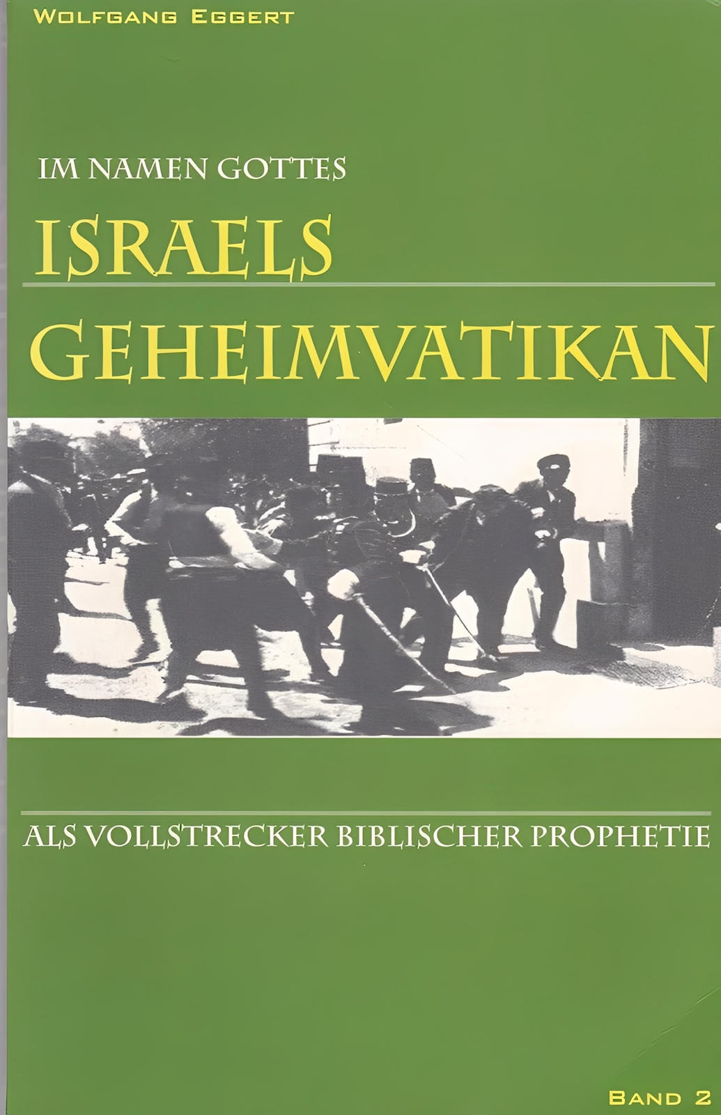Im Namen Gottes - Israels Geheimvatikan als Vollstrecker biblischer Prophetie cover image
