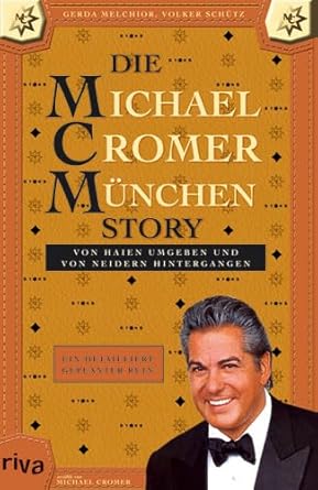 Die Michael Cromer München Story: Von Haien umgeben und von Neidern hintergangen; ein detaillierter, geplanter Ruin cover image