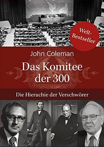 Das Komitee der 300 - Die Hierarchie der Verschwörer, John Coleman