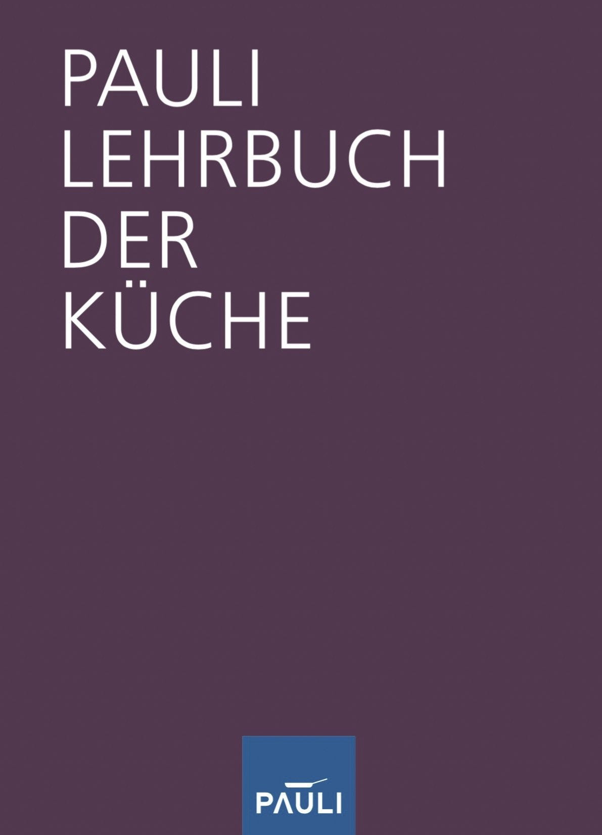 Pauli Lehrbuch der Küche, Pauli