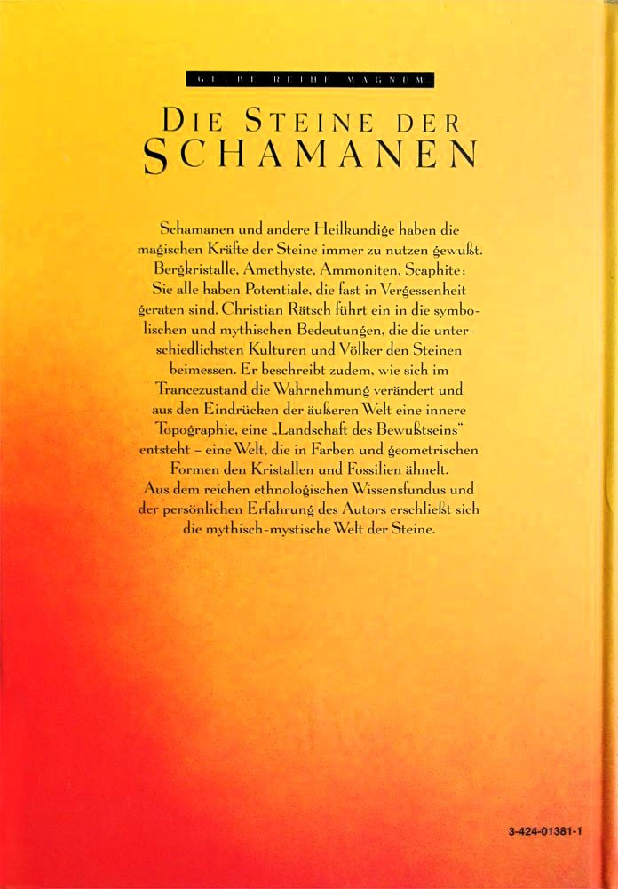 Die Steine der Schamanen. Kristalle, Fossilien und die Landschaften des Bewusstseins, Christian Rätsch
