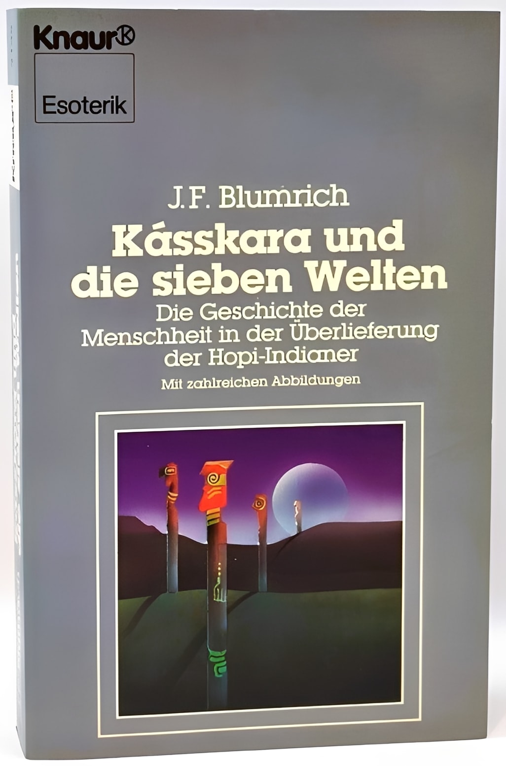 Kásskara und die sieben Welten. Die Geschichte der Menschheit in der Überlieferung der Hopi-Indianer