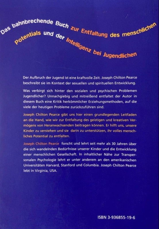 Die magische Welt des Kindes und der Aufbruch der Jugend: Das bahnbrechende Buch zur Entfaltung des menschlichen Potentials und der Intelligenz bei Jugendlichen (Mit Kindern wachsen), Joseph Chilton Pearce