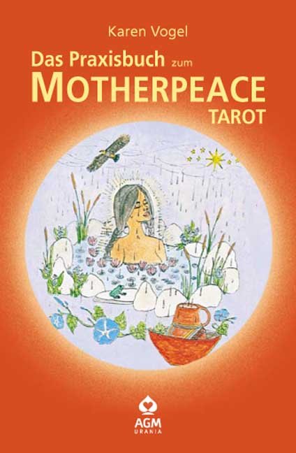 Das Praxisbuch zum Motherpeace Tarot, Karen Vogel
